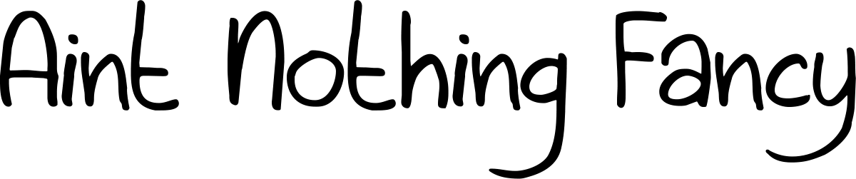 Aint Nothing Fancy Font 1