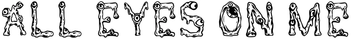 All Eyes On Me Font 1