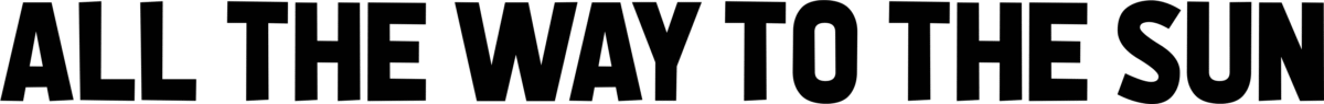 All the Way to the Sun Font 1