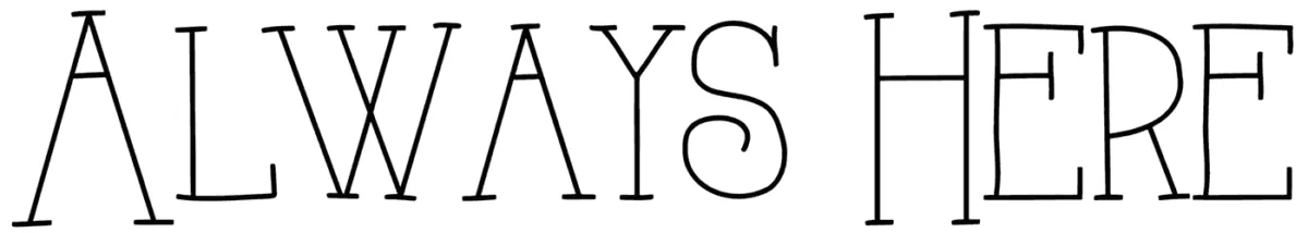 Always Here Font 1