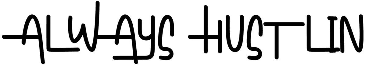 Always Hustlin Font 1