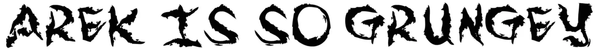 Arek Is So Grungey Font 1
