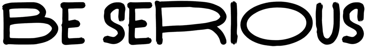 Be Serious Font 1