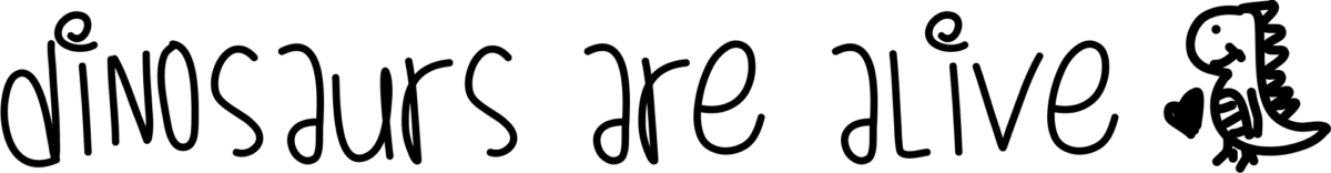 Dinosaurs Are Alive Font 1