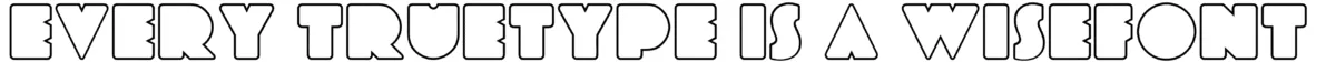 Every Truetype is a Wisefont Font 1