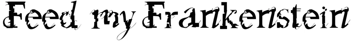 Feed my Frankenstein Font 1