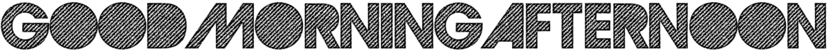 Good Morning Afternoon Font 1