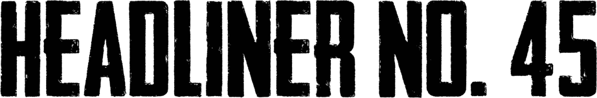 Headliner No. 45 Font 1