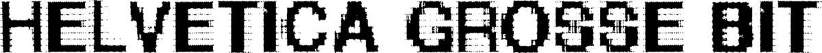 Helvetica Grosse Bit Font 1