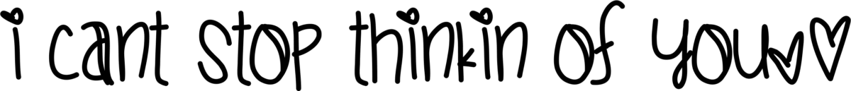 I Cant Stop Thinkin Of You Font 1