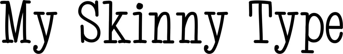 My Skinny Type Font 1