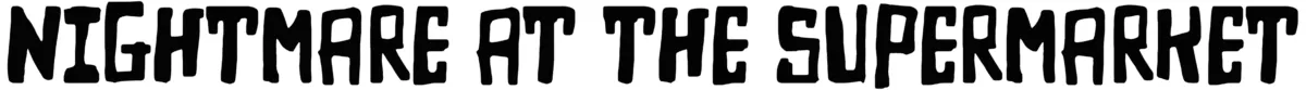 Nightmare at the Supermarket Font 1