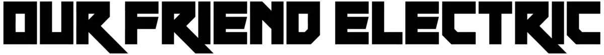 Our Friend Electric Font 1