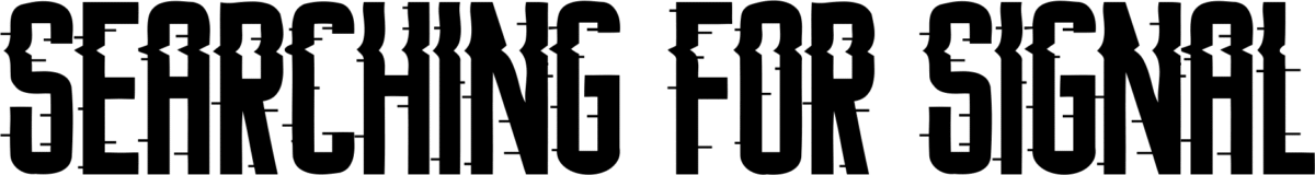 Searching For Signal Font 1
