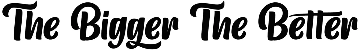 The Bigger The Better Font 1