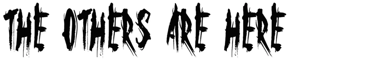 The Others Are Here Font 1