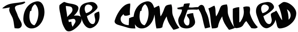 To Be Continued Font 1