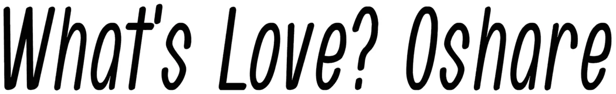 Whats Love Oshare Font 1
