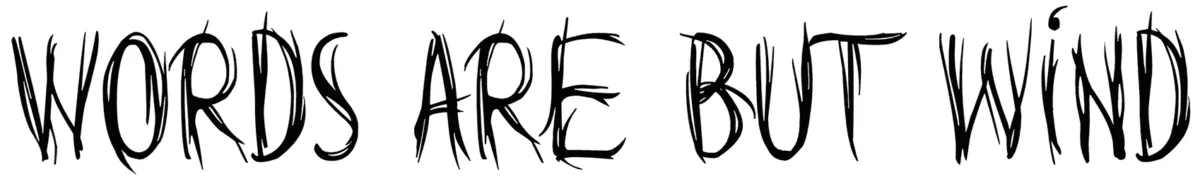 Words are but wind Font 1