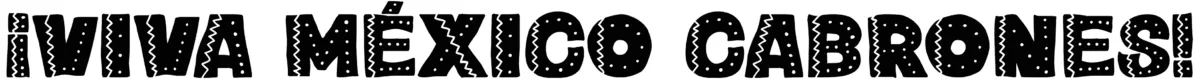 ¡Viva Mexico cabrones Font 1